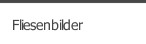 Fliesenbilder